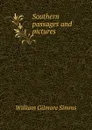 Southern passages and pictures - William Gilmore Simms