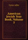 American Jewish Year Book, Volume 5 - Cyrus Adler