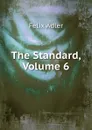 The Standard, Volume 6 - Felix Adler