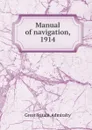 Manual of navigation, 1914 - Great Britain. Admiralty