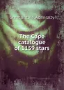 The Cape catalogue of 1159 stars - Great Britain. Admiralty