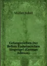 Gefangenleben Der Belten Einheimischen Singvogel (German Edition) - Müller Adolf