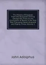 The History of England: From the Accession of King George the Third, to the Conclusion of Peace in the Year One Thousand Seven Hundred and Eighty-Three, Volume 2 - John Adolphus