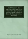 Le Philocope De Messire Iean Boccace Florentin: Contenant L.histoire De Fleury . Blanchefleur. (French Edition) - Boccaccio Giovanni