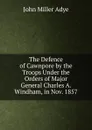 The Defence of Cawnpore by the Troops Under the Orders of Major General Charles A. Windham, in Nov. 1857 - John Miller Adye