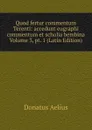 Quod fertur commentum Terenti: accedunt eugraphi commentum et scholia bembina Volume 3, pt. 1 (Latin Edition) - Donatus Aelius