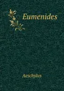 Eumenides - Johannes Minckwitz Aeschylus