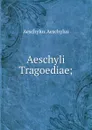 Aeschyli Tragoediae; - Johannes Minckwitz Aeschylus