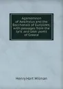 Agamemnon of Aeschylus and the Bacchanals of Euripides; with passages from the lyric and later poets of Greece - Henry Hart Milman