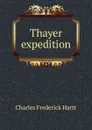 Thayer expedition - Charles Frederick Hartt