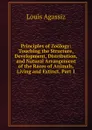 Principles of Zoology: Touching the Structure, Development, Distribution, and Natural Arrangement of the Races of Animals, Living and Extinct, Part 1 - Louis Agassiz