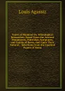 Types of Mankind Or, Ethnological Researches: Based Upon the Ancient Monuments, Paintings, Sculptures, and Crania of Races, and Upon Their Natural, . Selections from the Inedited Papers of Samu - Louis Agassiz