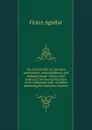 The Jewish faith: its spiritual consolation, moral guidance, and immortal hope : with a brief notice of the reasons for many of its ordinances and . of letters answering the inquiries of youth - Grace Aguilar
