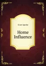 Home Influence - Grace Aguilar