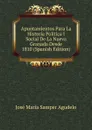 Apuntamientos Para La Historia Politica I Social De La Nueva Granada Desde 1810 (Spanish Edition) - José María Samper Agudelo