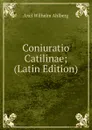 Coniuratio Catilinae; (Latin Edition) - Axel Wilhelm Ahlberg