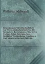 Bemerkungen Uber Die Aechtheit Der Alten Arabischen Gedichte Mit Besonderer Beziehung Auf Die Sechs Dichter, Nabst Beitragen Zum Richtigen Verstandnisse Ennabiga.s Und .alqama.s (German Edition) - Wilhelm Ahlwardt