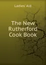 The New Rutherford Cook Book - Ladies' Aid