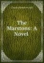 The Marstons: A Novel . - Charles Hamilton Aïdé