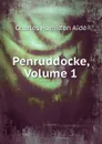 Penruddocke, Volume 1 - Charles Hamilton Aïdé