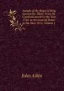 Annals of the Reign of King George the Third: From Its Commencement in the Year 1760, to the General Peace in the Year 1815, Volume 1 - John Aikin