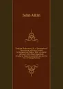England Delineated, Or, a Geographical Description of Every County in England and Wales: With a Concise Account of Its Most Important Products, Natural and Artificial, for the Use of Young Persons - John Aikin