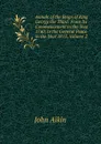 Annals of the Reign of King George the Third: From Its Commencement in the Year 1760, to the General Peace in the Year 1815, Volume 2 - John Aikin