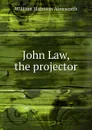 John Law, the projector - Ainsworth William Harrison