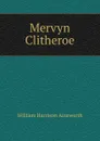 Mervyn Clitheroe - Ainsworth William Harrison