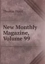 New Monthly Magazine, Volume 99 - Hood Thomas