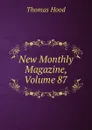 New Monthly Magazine, Volume 87 - Hood Thomas