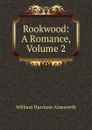Rookwood: A Romance, Volume 2 - Ainsworth William Harrison