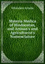 Materia Medica of Hindoostan, and Artisan.s and Agriculturist.s Nomenclature - Whitelaw Ainslie