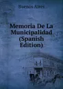 Memoria De La Municipalidad (Spanish Edition) - Buenos Aires
