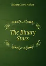 The Binary Stars - Robert Grant Aitken