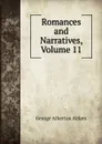 Romances and Narratives, Volume 11 - George Atherton Aitken