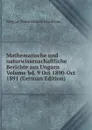Mathematische und naturwissenschaftliche Berichte aus Ungarn Volume bd. 9 Oct 1890-Oct 1891 (German Edition) - Magyar Tudományos Akadémia