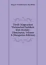 Torok-Magyarkori Tortenelmi Emlekek. Elso Osztaly: Okmanytar, Volume 8 (Hungarian Edition) - Magyar Tudományos Akadémia