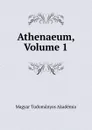 Athenaeum, Volume 1 - Magyar Tudományos Akadémia