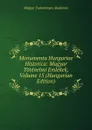 Monumenta Hungariae Historica: Magyar Totenelmi Emlekek, Volume 15 (Hungarian Edition) - Magyar Tudományos Akadémia