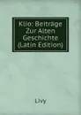 Klio: Beitrage Zur Alten Geschichte (Latin Edition) - Titi Livi