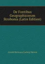 De Fontibus Geographicorum Strobonis (Latin Edition) - A.H.L. Heeren