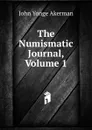 The Numismatic Journal, Volume 1 - John Yonge Akerman