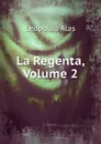 La Regenta, Volume 2 - Leopoldo Alas