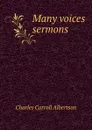 Many voices sermons - Charles Carroll Albertson