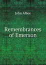 Remembrances of Emerson - John Albee