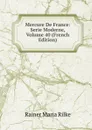 Mercure De France: Serie Moderne, Volume 40 (French Edition) - Rainer Maria Rilke