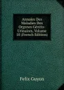 Annales Des Maladies Des Organes Genito-Urinaires, Volume 10 (French Edition) - Félix Guyon