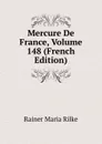 Mercure De France, Volume 148 (French Edition) - Rainer Maria Rilke