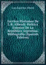 Escritos Postumos De J. B. Alberdi: Politica Exterior De La Republica Argentina. Bibliografia (Spanish Edition) - Juan Bautista Alberdi